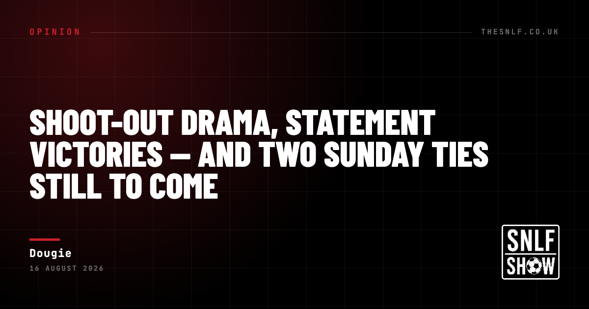 Shoot‑Out Drama, Statement Victories — And Two Sunday Ties Still to Come — Dougie, The SNLF