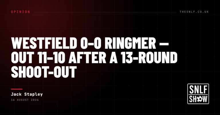 Westfield 0–0 Ringmer — Out 11–10 After a 13-Round Shoot‑Out — Jack Stapley, The SNLF