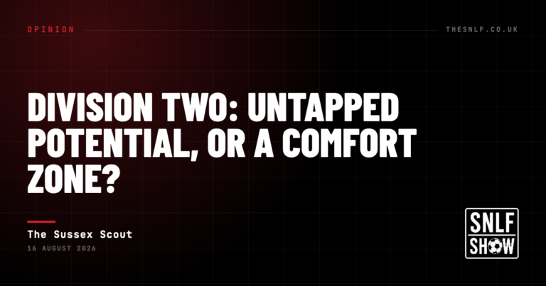 Division Two: Untapped Potential, or a Comfort Zone? — The Sussex Scout, The SNLF