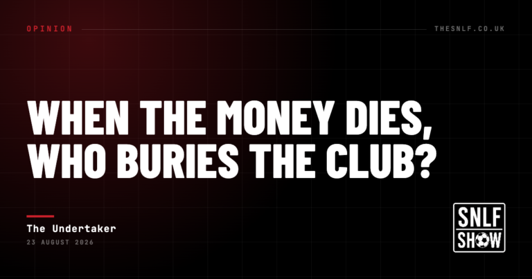 When the Money Dies, Who Buries the Club? — The Undertaker, The SNLF
